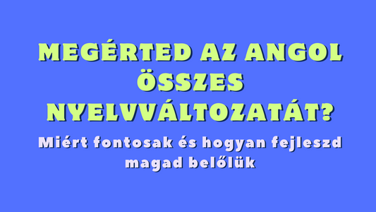 Felismered és megérted az angol összes nyelvváltozatát?